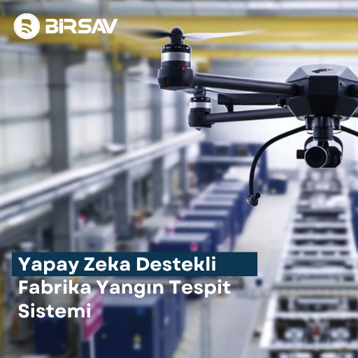 Yapay Zeka Destekli Fabrika Yangın Tespit Sistemi